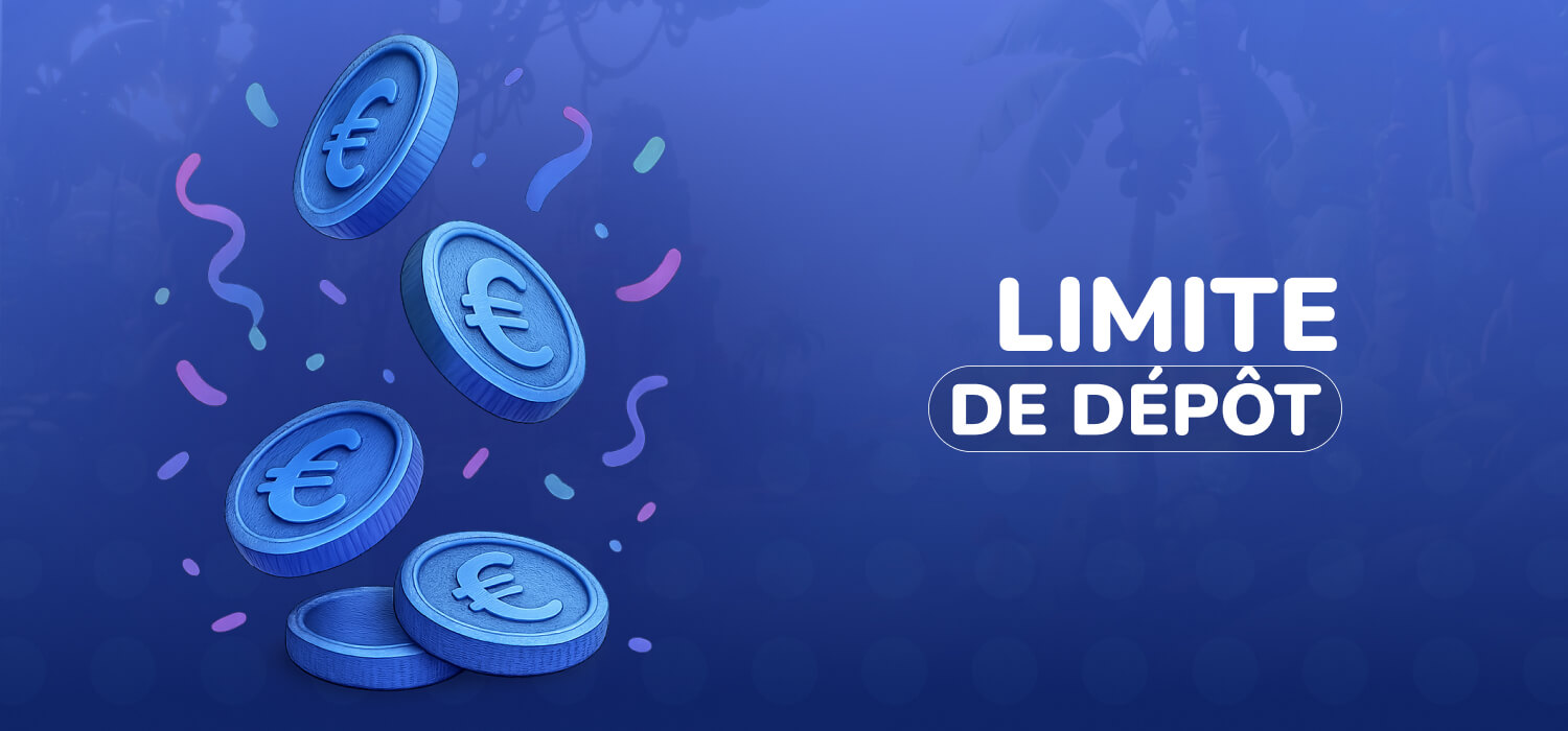 Limite de dépôt et de retrait